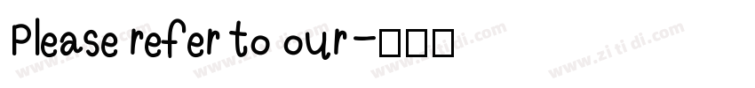 Please refer to our字体转换 Please refer to our字体转换